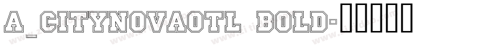 a_CityNovaOtl Bold字体转换